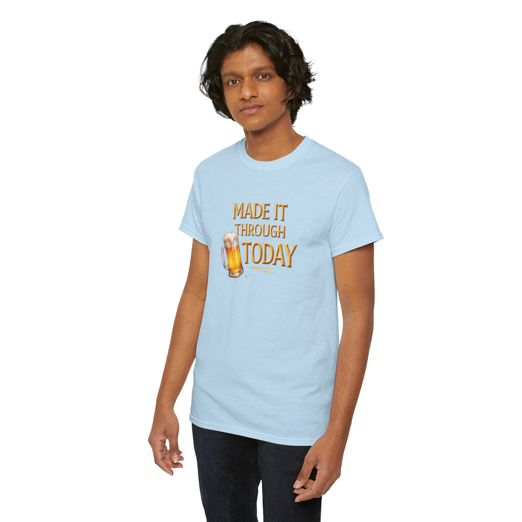 Made It Through Today T-Shirt — Funny Beer Graphic Tee for Celebration & Self-Care