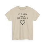 Life Is Better with a Dog Or 2 Or 3 Heart Dog Lover Tee