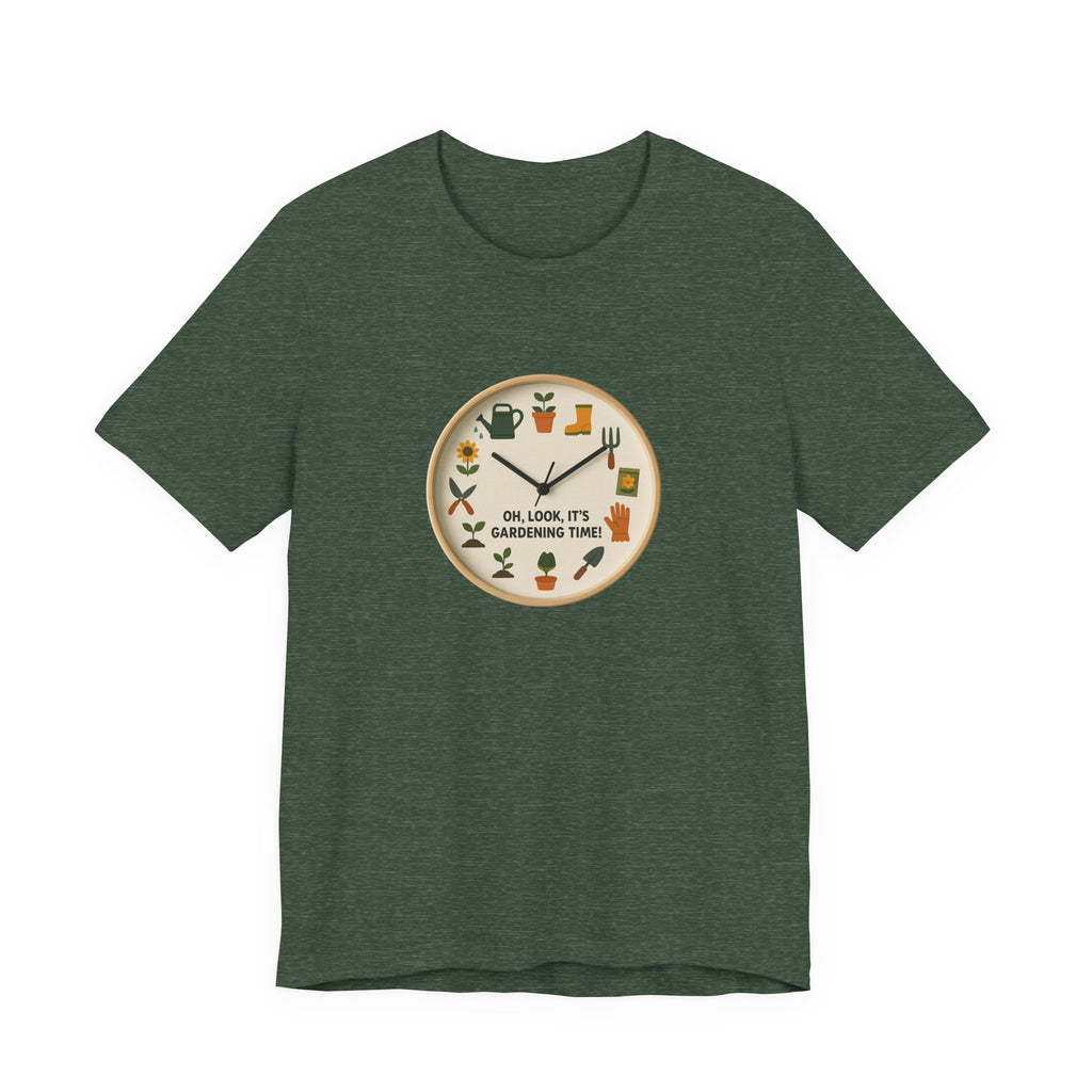 Gardening Tee — "Oh, Look, It's Gardening Time" Graphic Shirt