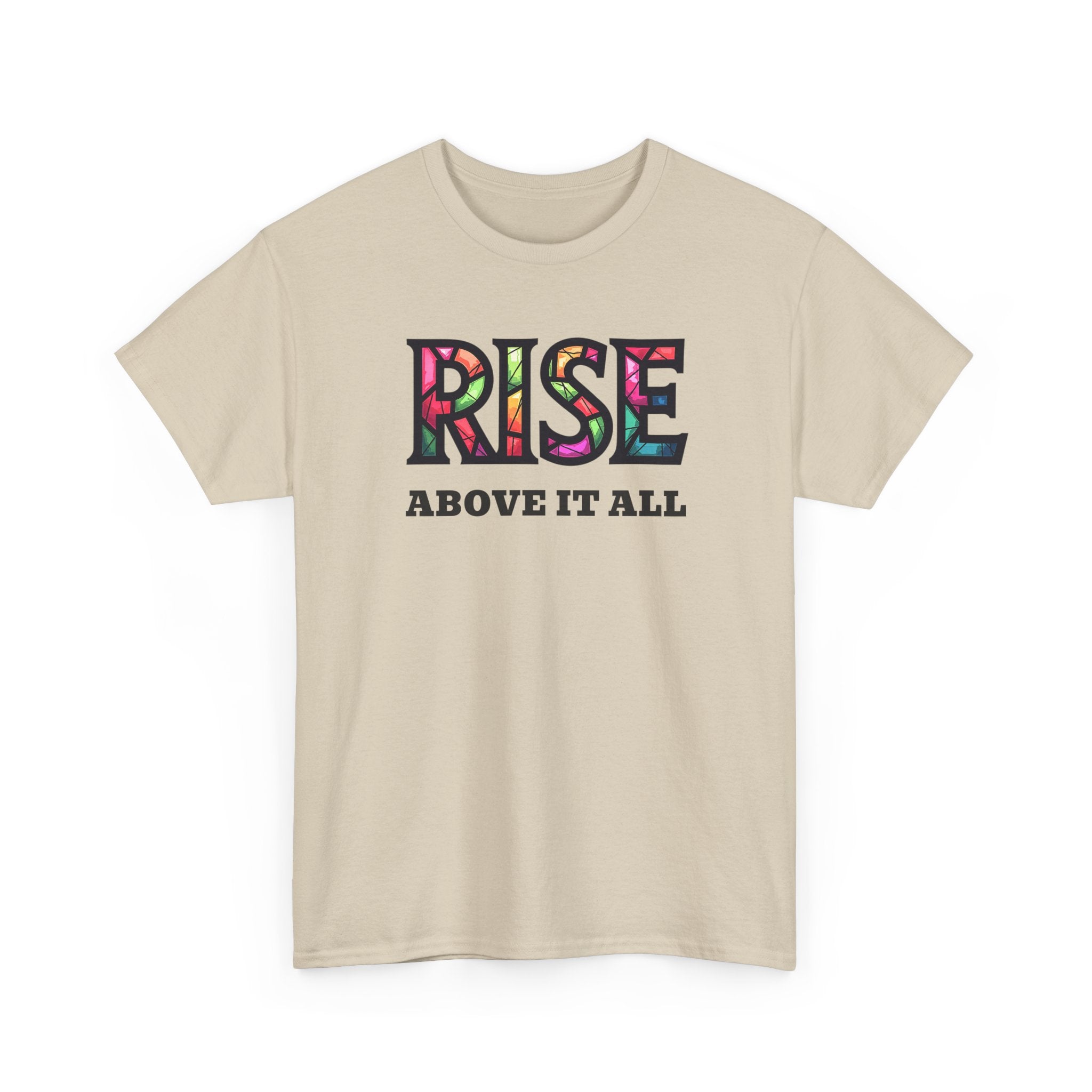 Rise Above It All T‑Shirt — Inspirational Tee