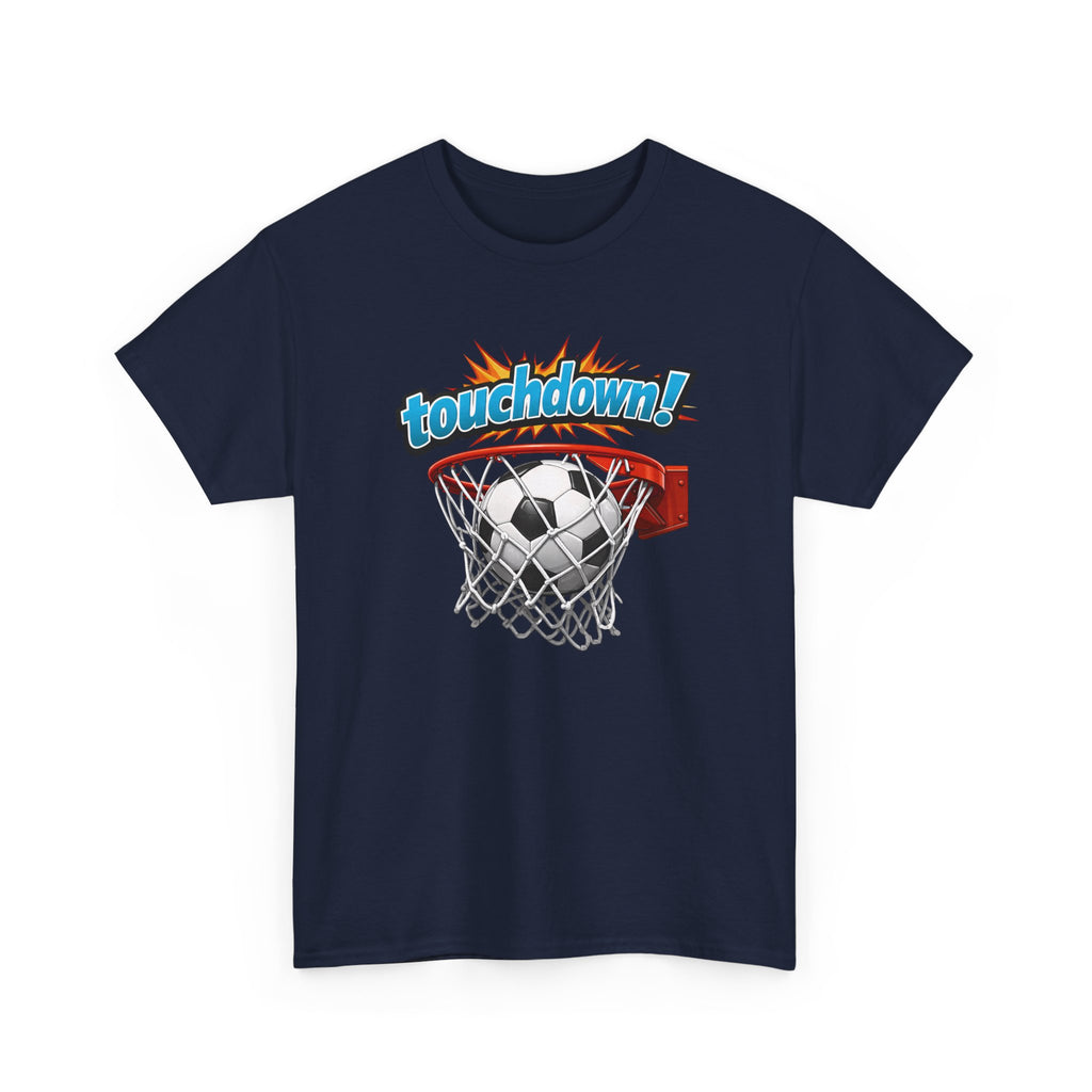 Touchdown! Soccer Ball in Hoop Graphic Tee - Fun Sports Humor Shirt