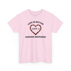 Life Is Better With a German Shepherd T‑Shirt
