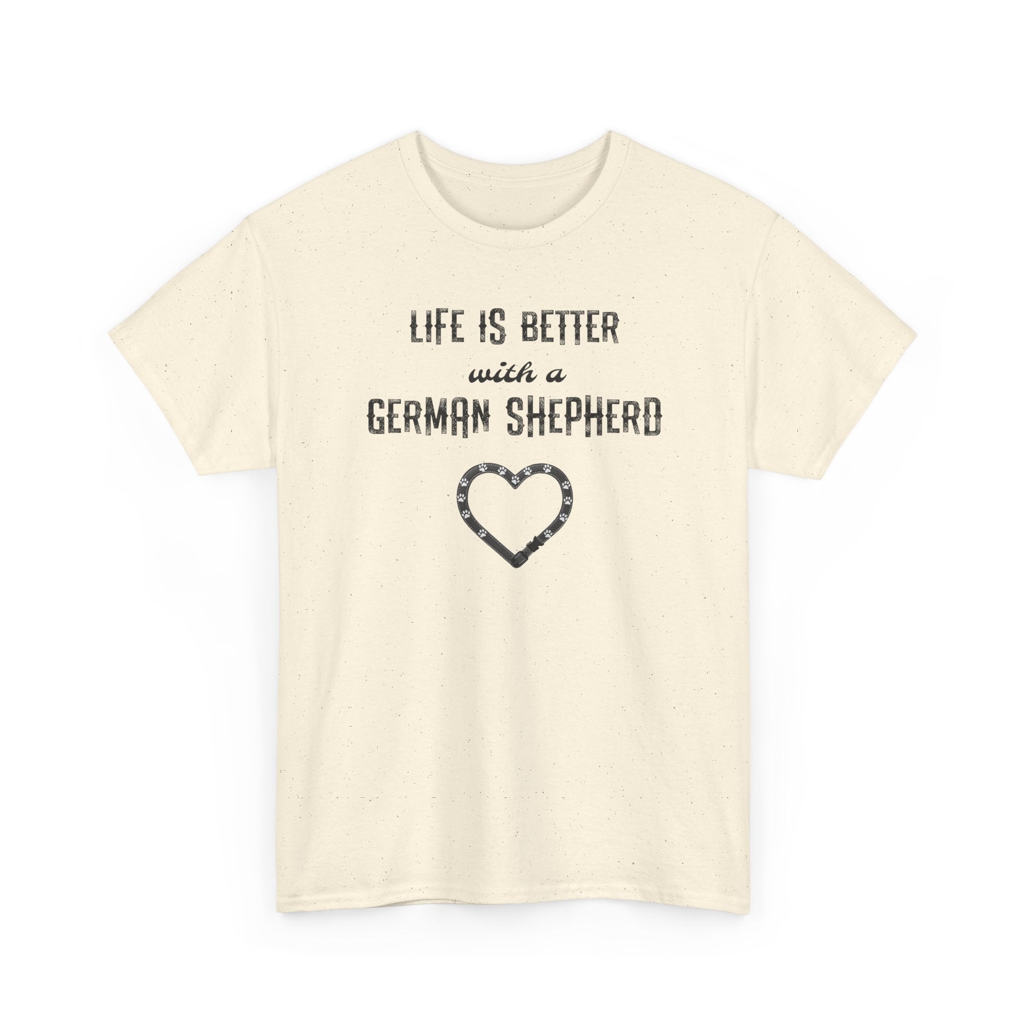 Life Is Better With a German Shepherd T-Shirt — Dog Lover Tee