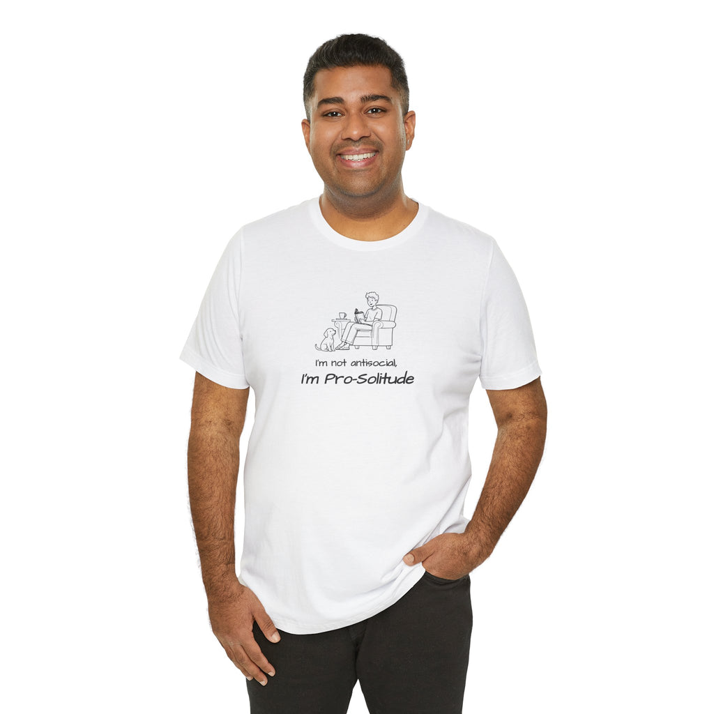 T Shirt — "I'm not antisocial, I'm Pro‑Solitude" Homebody Introvert Graphic Tee