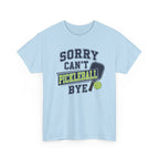 Sorry Can't Pickleball Bye! T‑Shirt – Funny Pickleball Player Tee