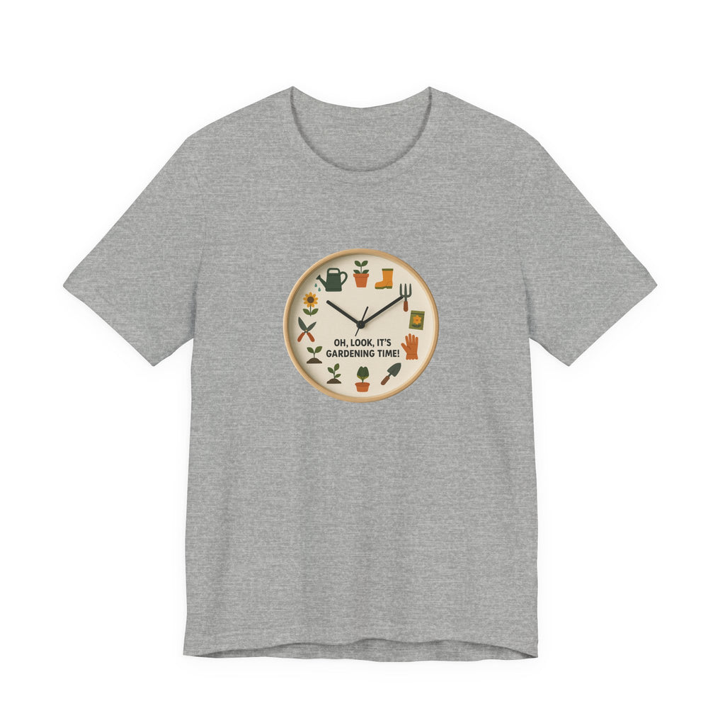 Gardening Tee — "Oh, Look, It's Gardening Time" Graphic Shirt