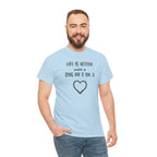 Life Is Better with a Dog Or 2 Or 3 Heart Dog Lover Tee