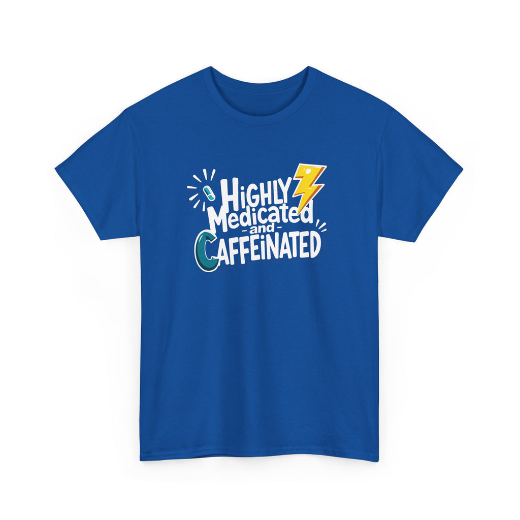 Blue t-shirt with 'Highly Medicated and Caffeinated' text and graphics on a white background