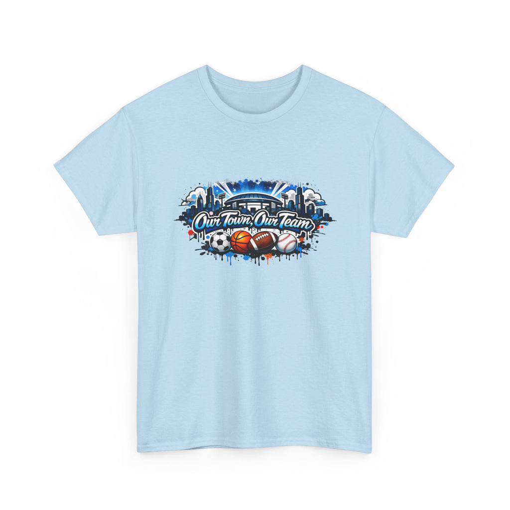 Sports Fan Tee — "Our Team, Our Town" Graphic T-Shirt