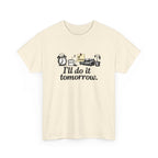 I'll Do It Tomorrow - Funny Procrastination Tee