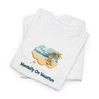 Vacation Vibes T-Shirt — "Mentally On Vacation" Beach Graphic Tee