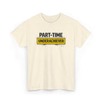 Part-Time Underachiever T-Shirt — Funny Sarcastic Graphic Tee