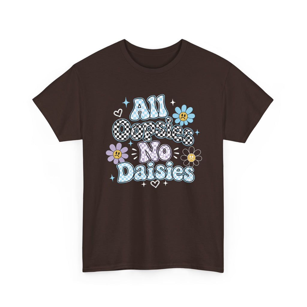 All Oopsies No Daisies T-Shirt — Cute Retro Floral Graphic Tee