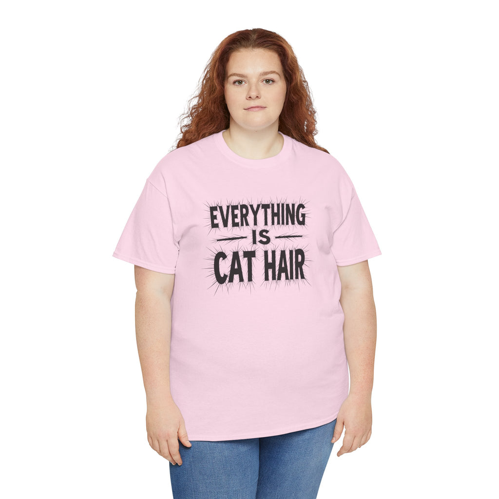 Cat Hair T-Shirt — "Everything Is Cat Hair" Funny Cat Lover Tee
