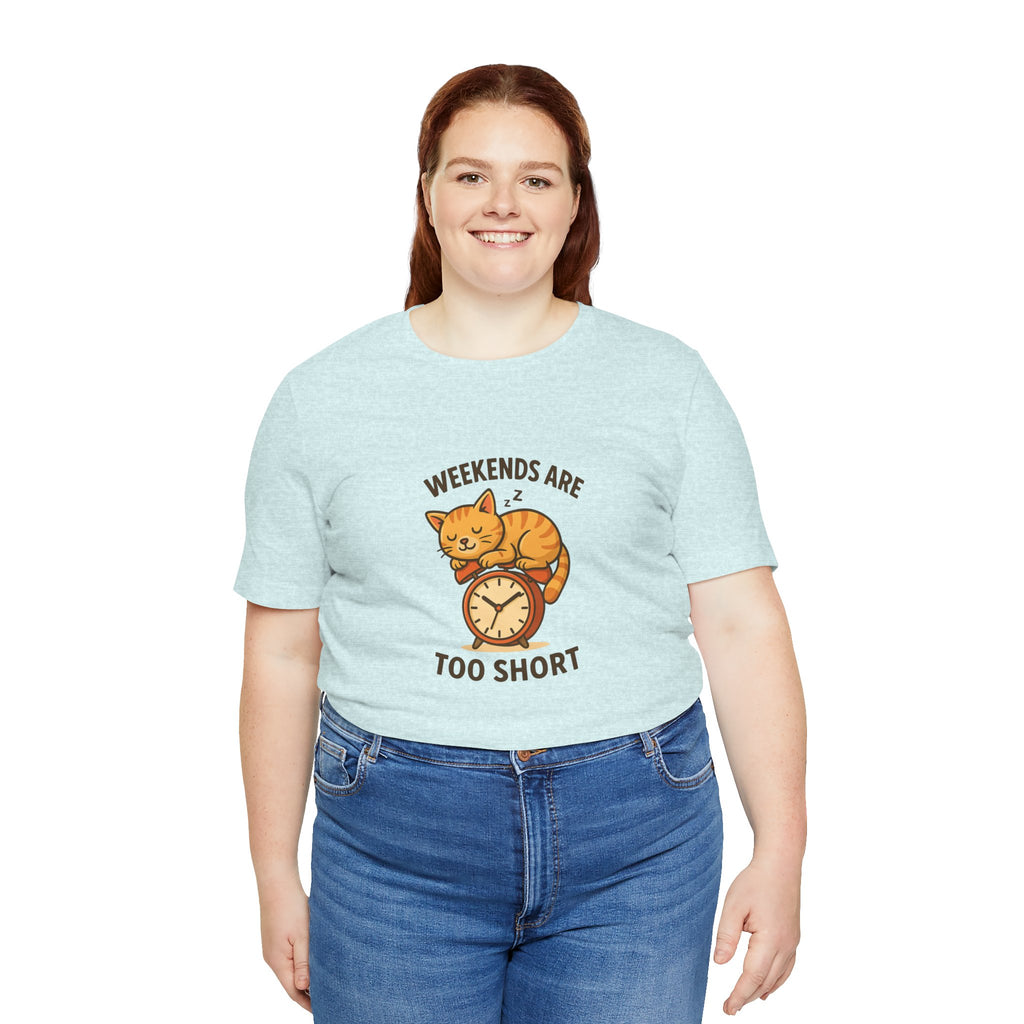 Weekend Are Too Short Cat T-Shirt — "Weekends Are Too Short" Cute Cat on Clock Tee