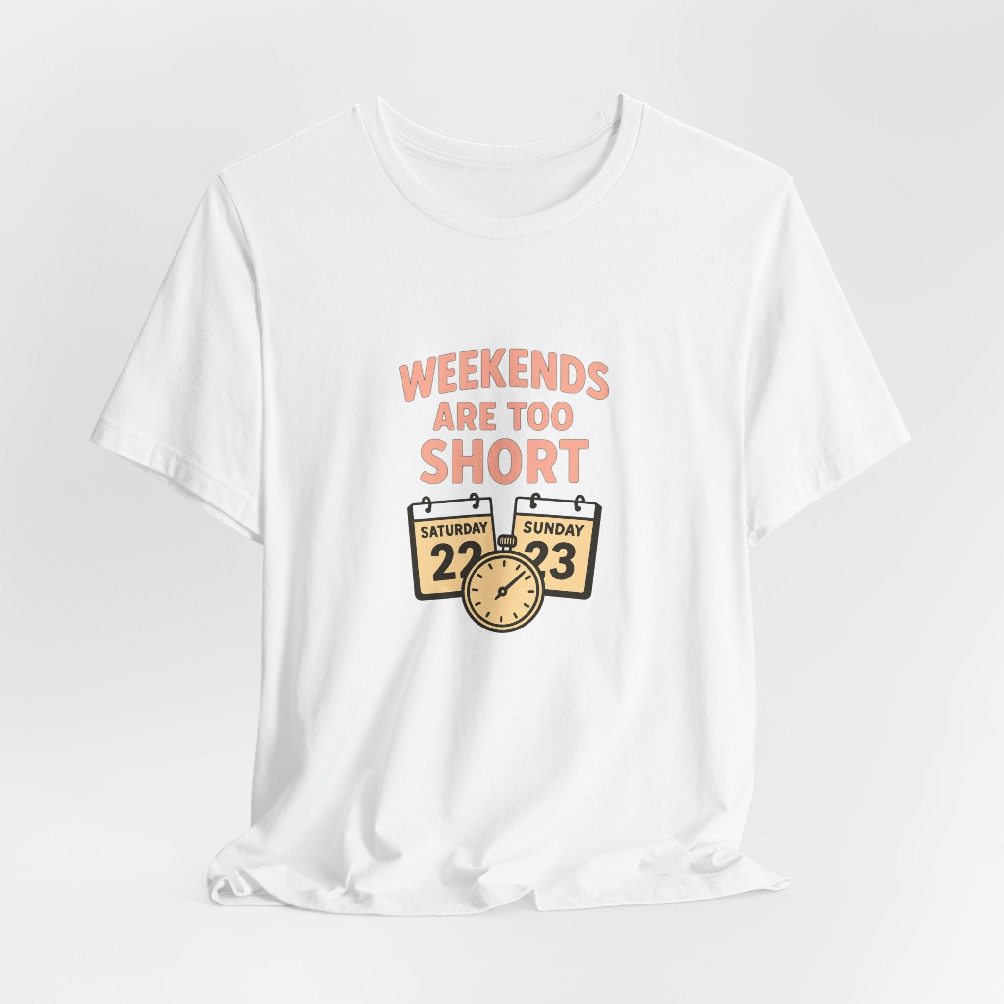 Weekends Are Too Short Tee — Vintage Calendar & Clock Graphic Short Sleeve Shirt
