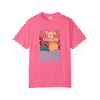 Today Is a Good Day Sunrise T-Shirt