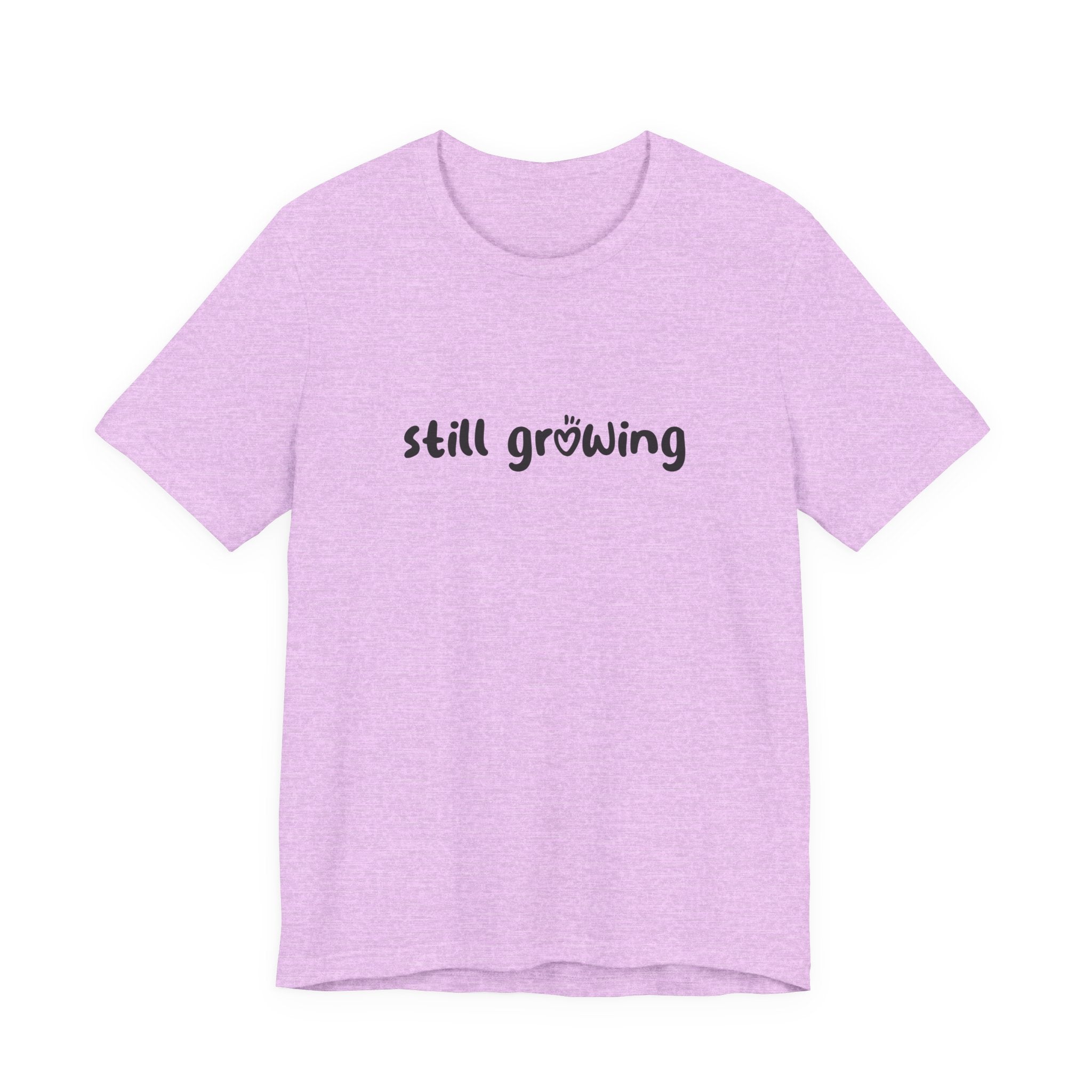 Still Growing NatureT-Shirt — Inspirational Garden Quote Tee