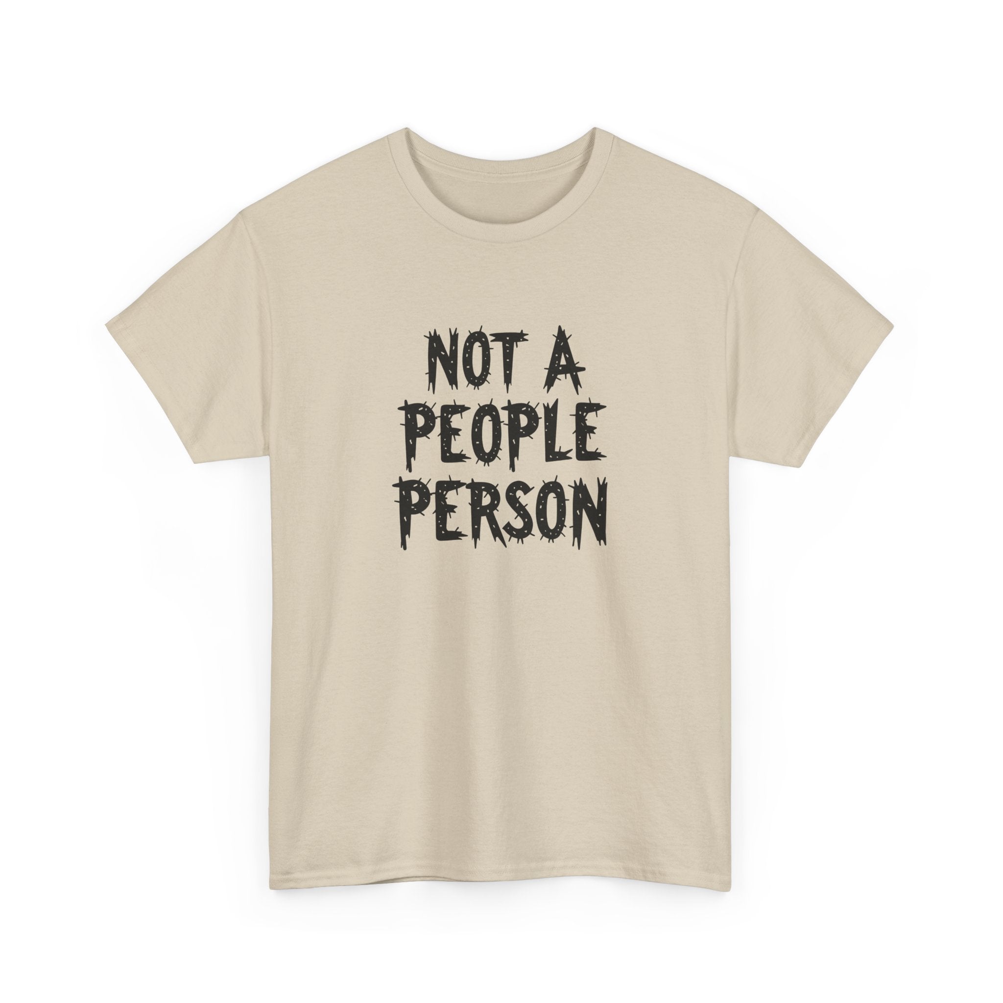 T-Shirt — "Not A People Person" Graphic Tee for Introverts & Anti‑Social Humor