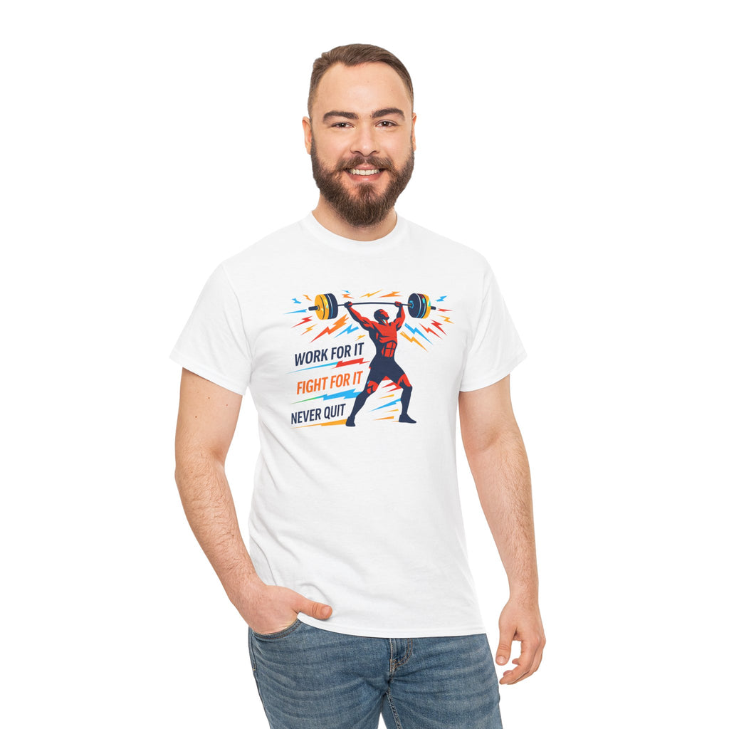 Weightlifting Motivation Tee — “Work For It, Fight For It, Never Quit” Gym Shirt
