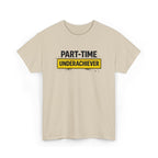 Part-Time Underachiever T-Shirt — Funny Sarcastic Graphic Tee