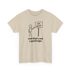 Funny Graphic Tee — “well that’s not a good sign.” Stick Figure Humor T-Shirt