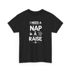 I Need a Nap and a Raise T‑Shirt — Funny Work Humor Tee for Employees & Parents