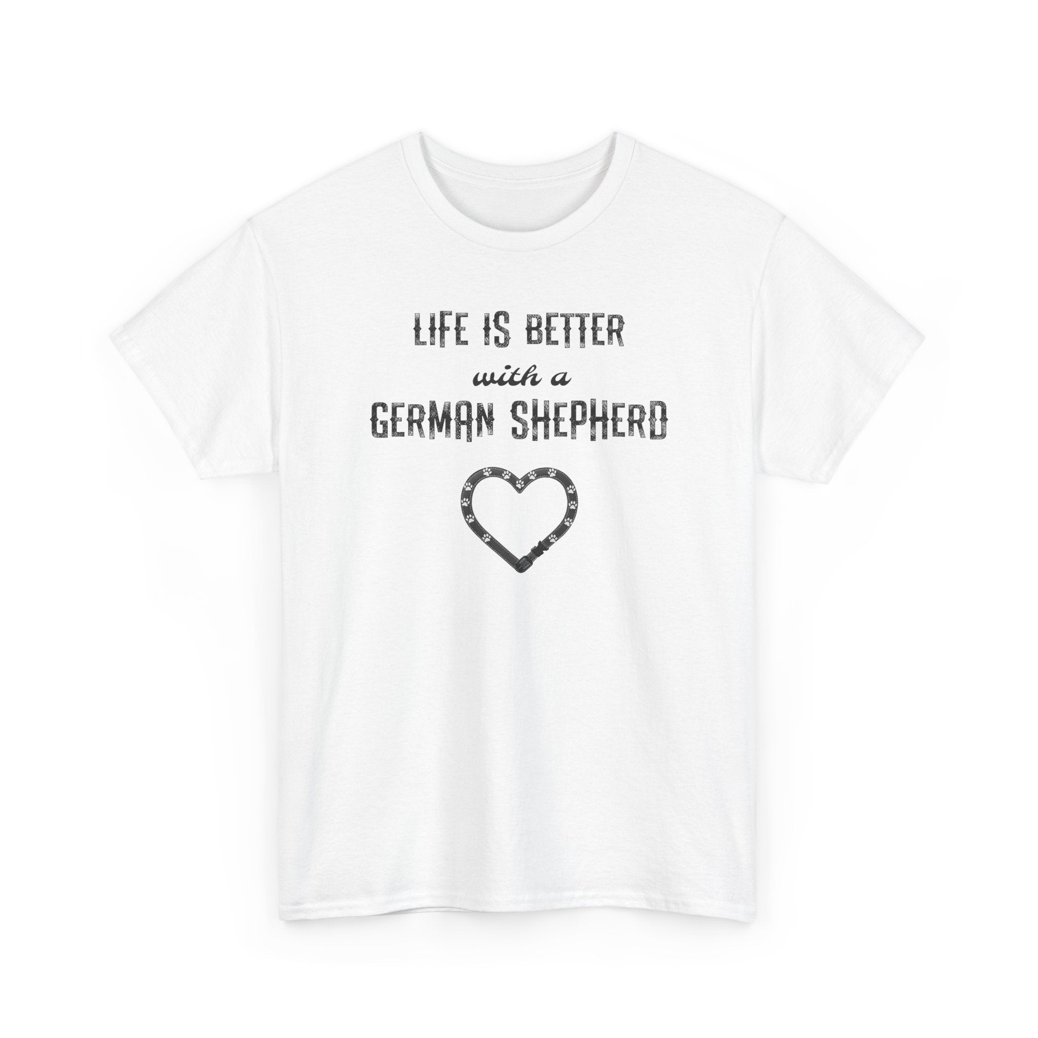 Life Is Better With a German Shepherd T-Shirt — Dog Lover Tee