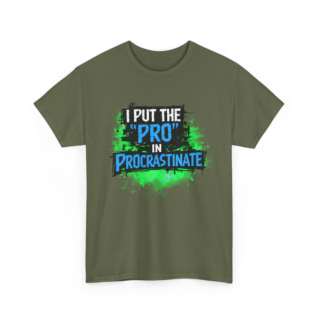 Pro in Procrastinate T-Shirt — Funny Sarcastic Graphic Tee for Chronic Procrastinators