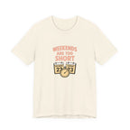 Weekends Are Too Short Tee — Vintage Calendar & Clock Graphic Short Sleeve Shirt