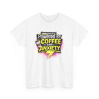 Funny Coffee & Anxiety T-Shirt — "Powered by Coffee and Anxiety" Graphic Tee