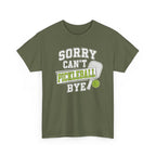 Sorry Can't Pickleball Bye! T‑Shirt – Funny Pickleball Player Tee