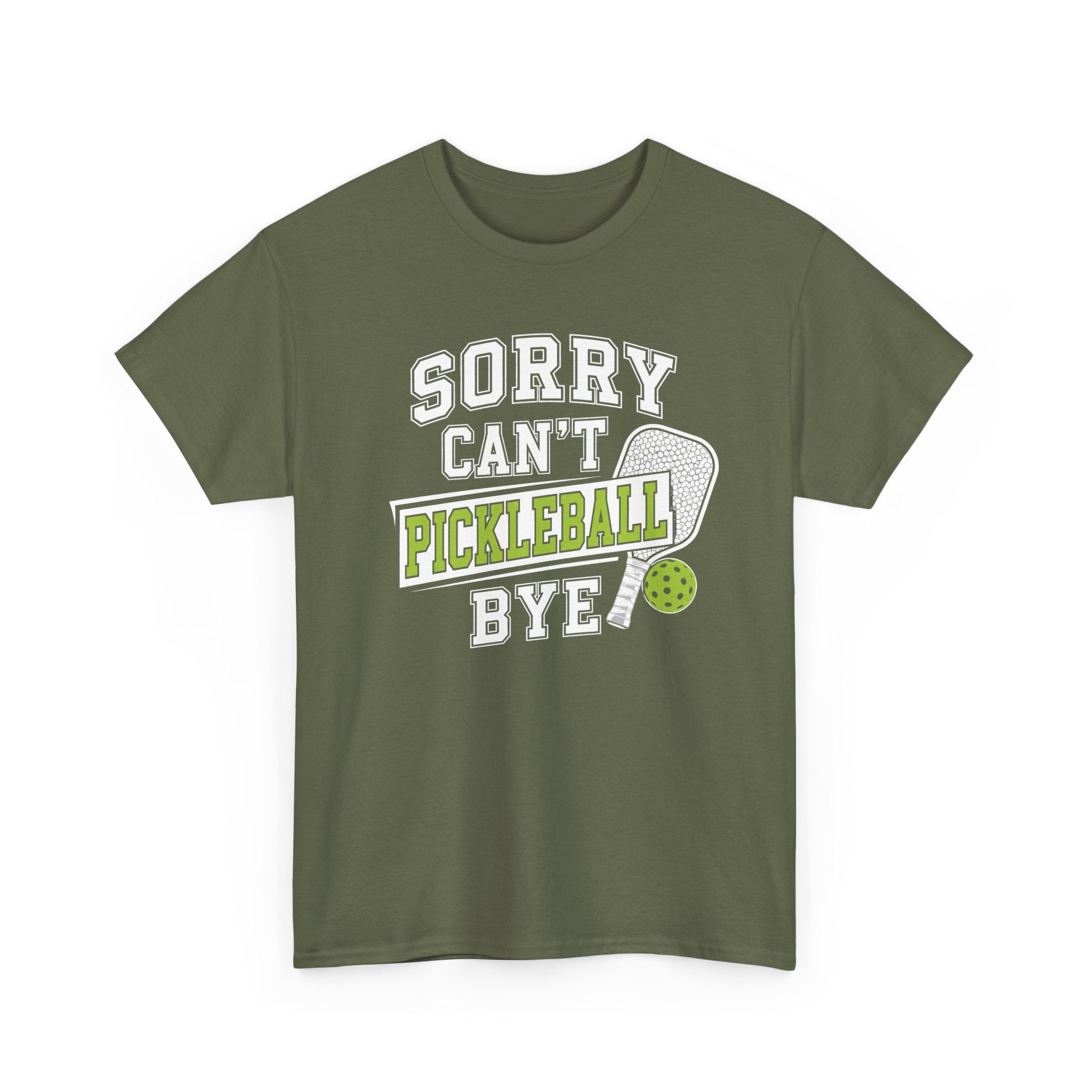 Sorry Can't Pickleball Bye! T‑Shirt – Funny Pickleball Player Tee