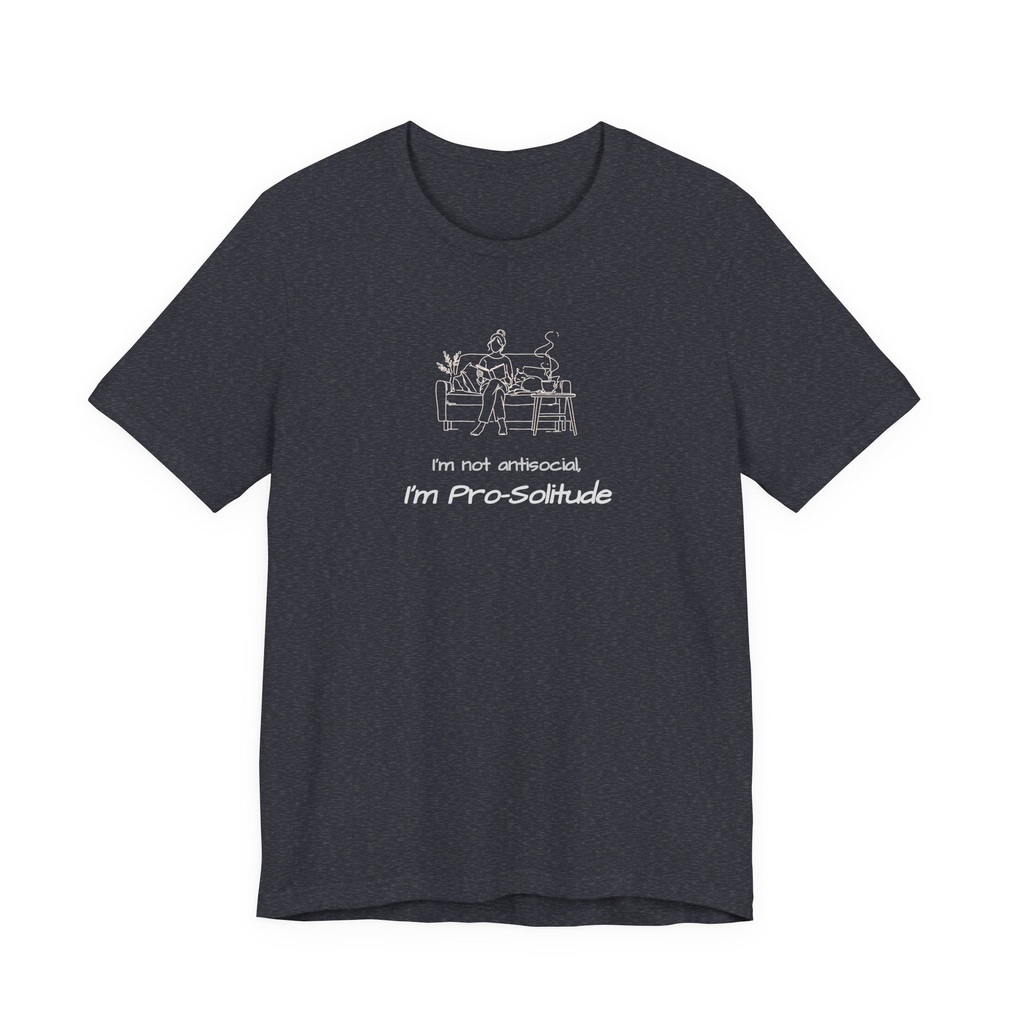 T‑Shirt — "I'm not antisocial, I'm Pro‑Solitude" Homebody Introvert Graphic Tee