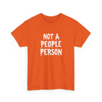 T-Shirt — "Not A People Person" Graphic Tee for Introverts & Anti‑Social Humor