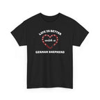 Life Is Better With a German Shepherd T‑Shirt