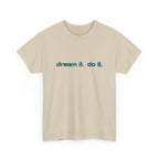 Dream It, Do It T-Shirt — Minimal Motivational Tee
