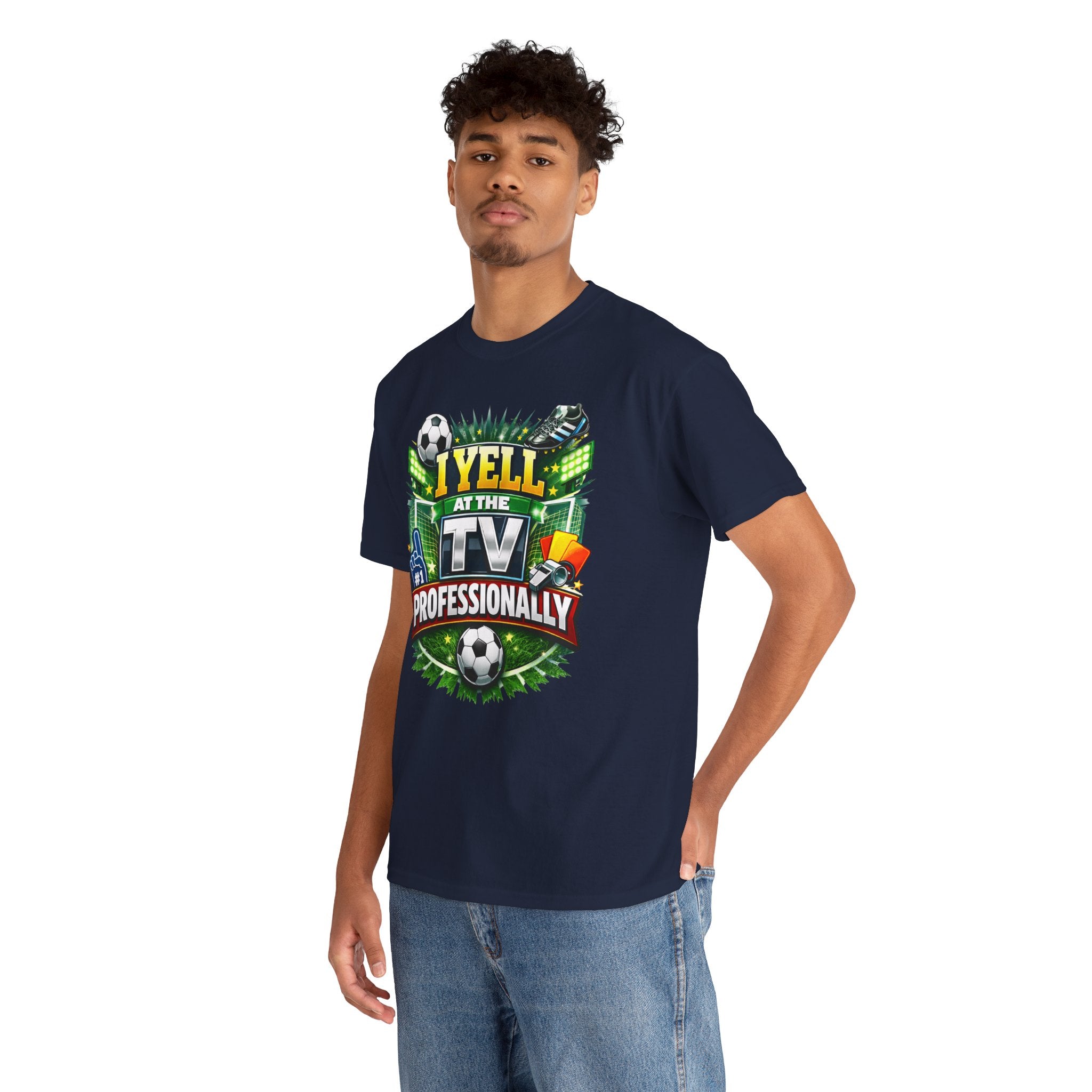 I Yell at the TV Professionally Funny Soccer Fan T-Shirt