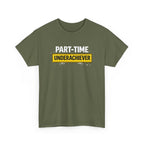 Part-Time Underachiever T-Shirt — Funny Sarcastic Graphic Tee