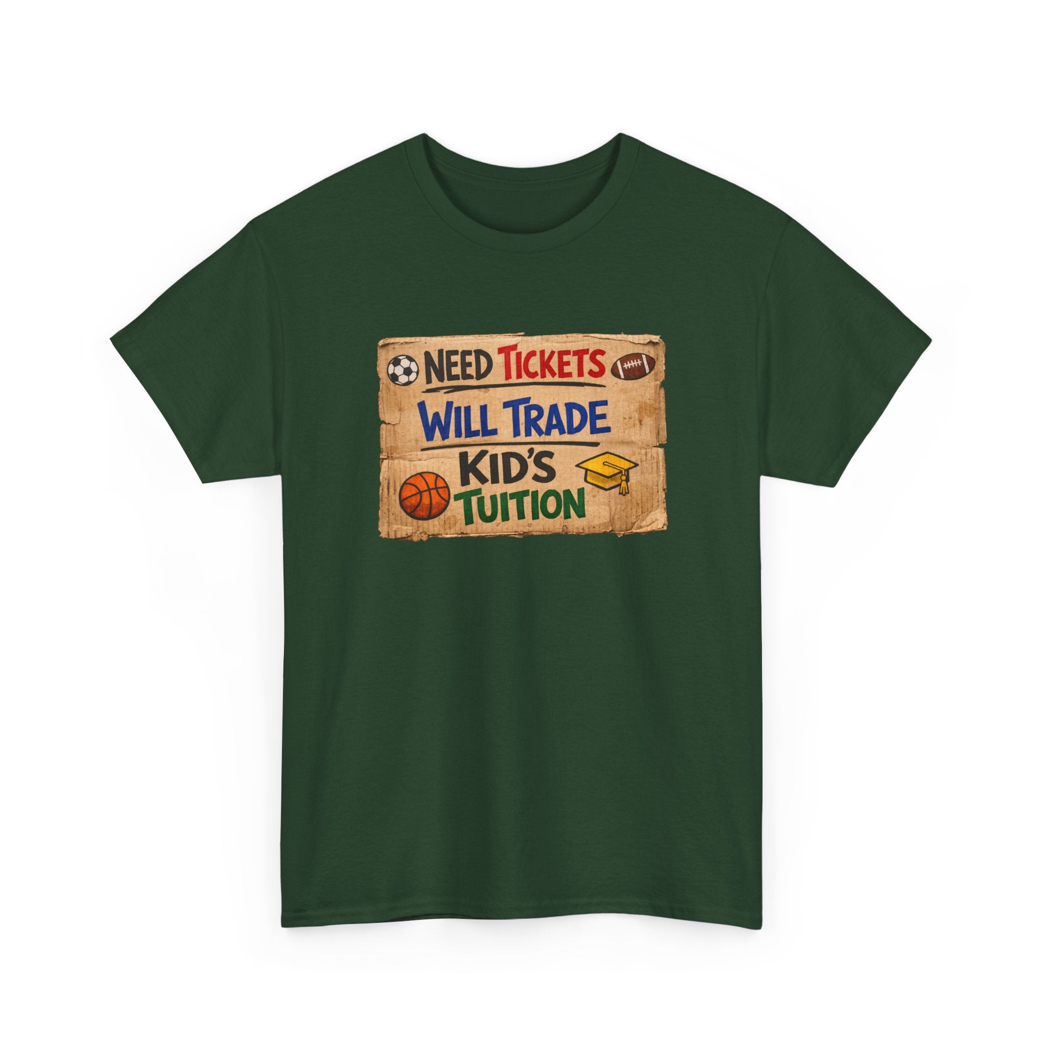 Sports Ticket Price T‑Shirt - "Need Tickets Will Trade Kid's Tuition" Funny Sports Parent Tee