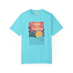 Today Is a Good Day Sunrise T-Shirt