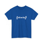 Still Not Flat T-Shirt — Humorous Hiking Climbing Graphic Tee