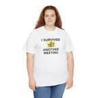 Funny 'I Survived Yet Another Meeting' T-Shirt