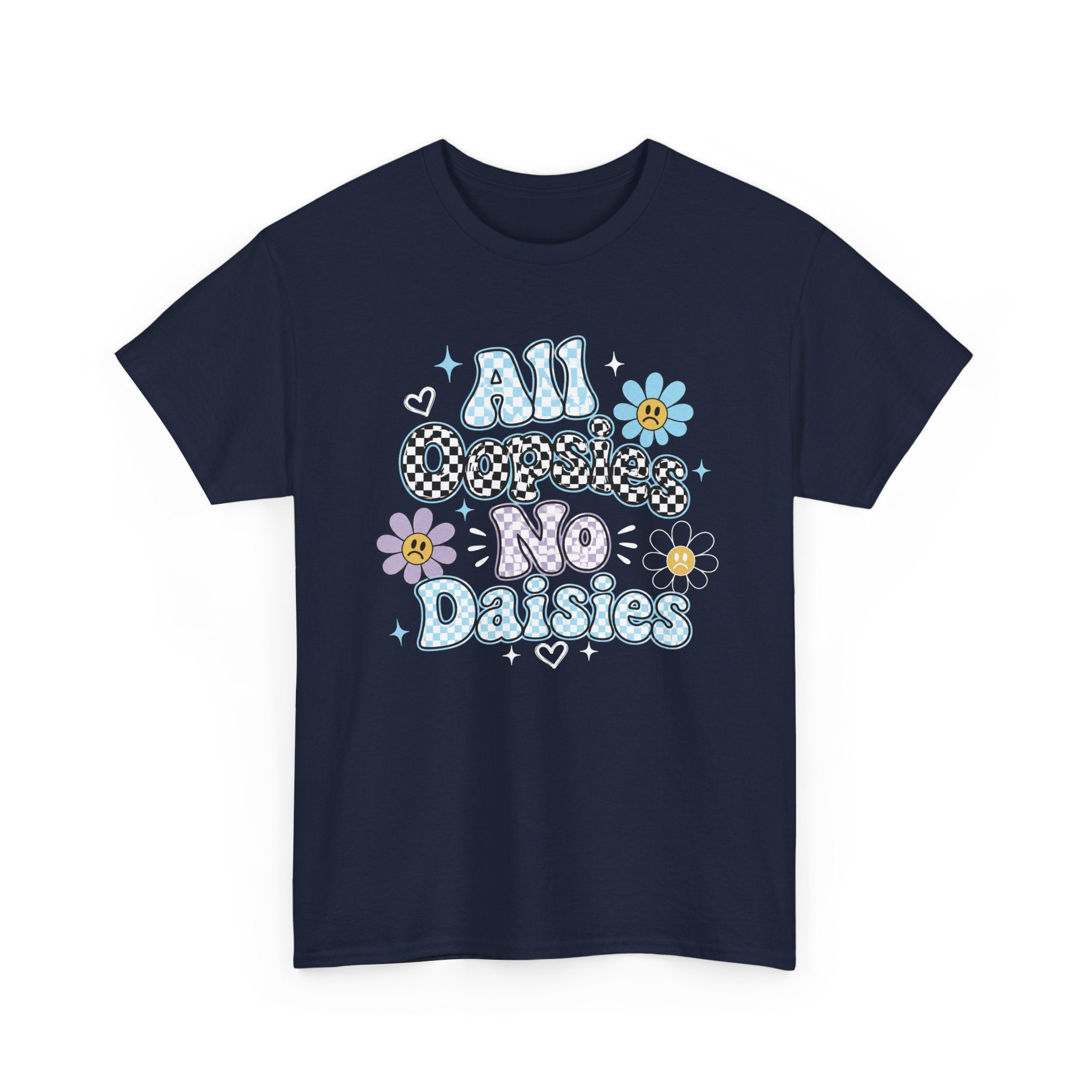 All Oopsies No Daisies T-Shirt — Cute Retro Floral Graphic Tee