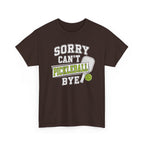 Sorry Can't Pickleball Bye! T‑Shirt – Funny Pickleball Player Tee
