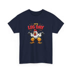It's Leg Day T-Shirt — Funny Gym Chicken Workout Tee