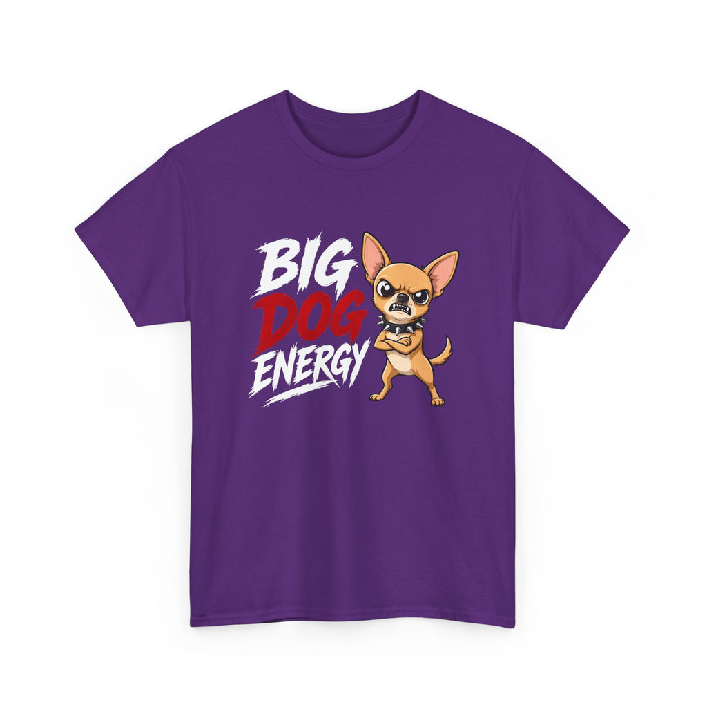 Big Dog Energy T-Shirt — Funny Chihuahua Graphic Tee