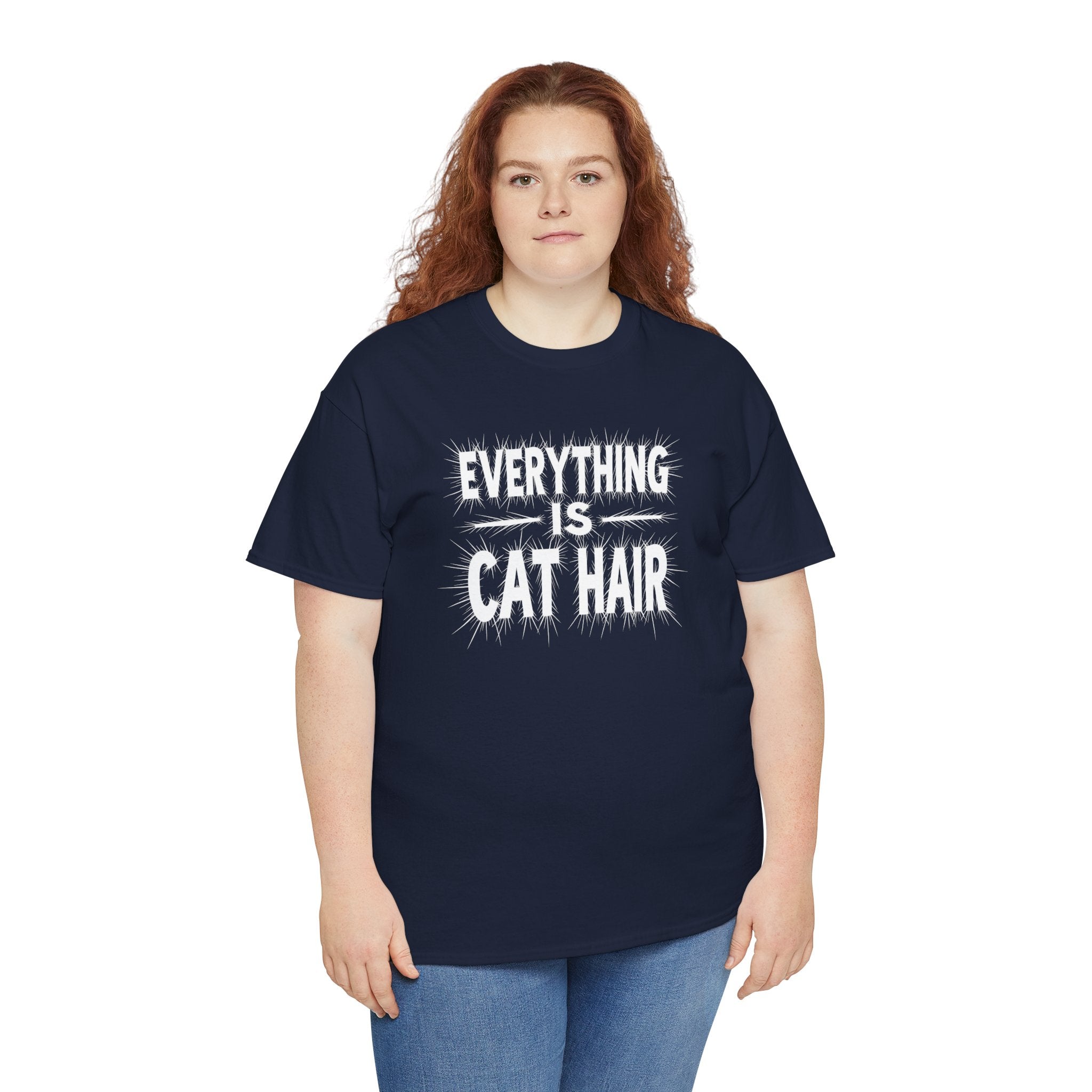 Cat Hair T-Shirt — "Everything Is Cat Hair" Funny Cat Lover Tee
