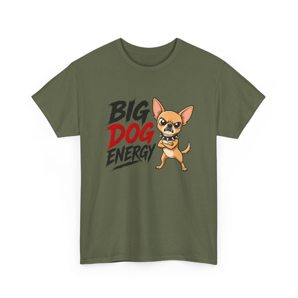 Big Dog Energy T-Shirt — Funny Chihuahua Graphic Tee