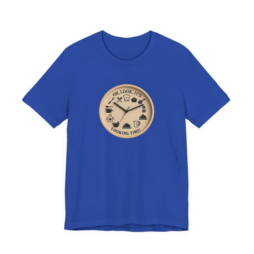 Cooking Time T-Shirt — "Oh, Look, It's Cooking Time" Graphic Tee